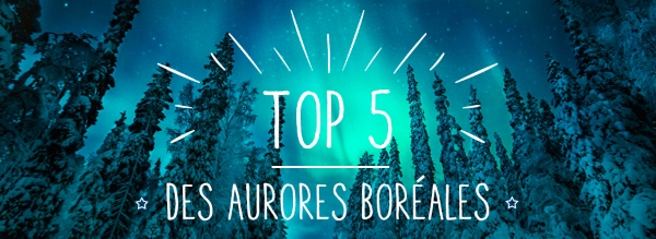 Top 5 des spots d’observation des aurores boréales